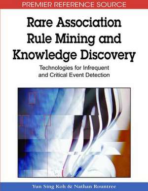 Rare Association Rule Mining and Knowledge Discovery de Yun Sing Koh