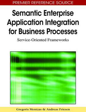 Semantic Enterprise Application Integration for Business Processes de Andreas Friesen