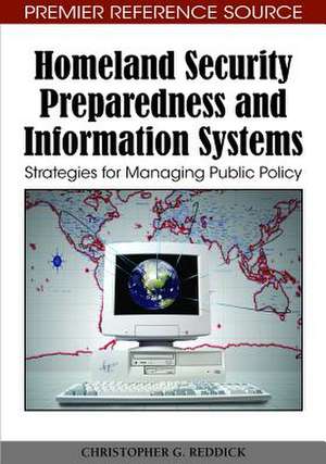 Homeland Security Preparedness and Information Systems de Christopher G. Reddick