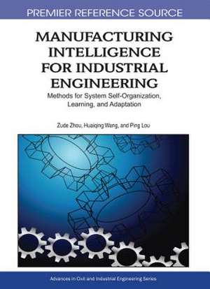 Manufacturing Intelligence for Industrial Engineering de Zude Zhou