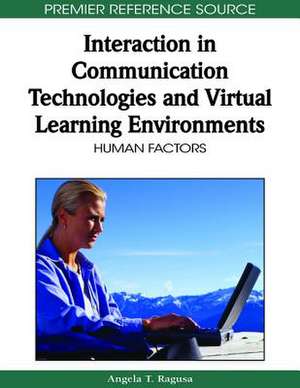 Interaction in Communication Technologies and Virtual Learning Environments de Angela T. Ragusa