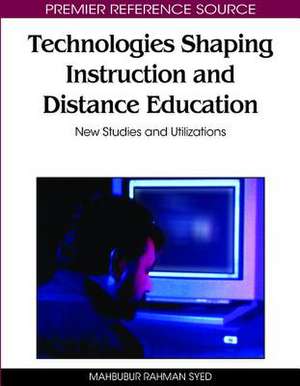 Technologies Shaping Instruction and Distance Education de Mahbubur Rahman Syed