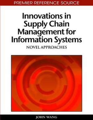 Innovations in Supply Chain Management for Information Systems de John Wang