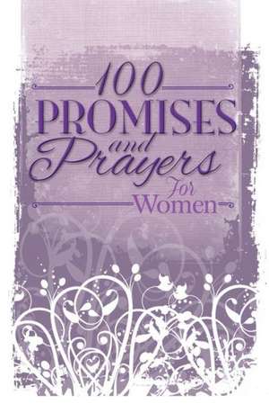 100 Promises and Prayers for Women de Freeman-Smith