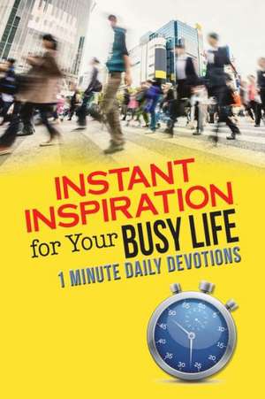 Instant Inspiration for Your Busy Life: 1 Minute Daily Devotions de Freeman-Smith