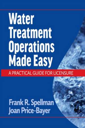 Water Treatment Operations Made Easy de Joan Price-Bayer