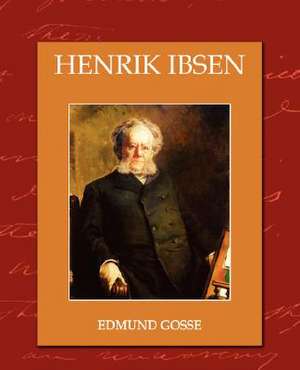 Henrik Ibsen de Edmund Gosse