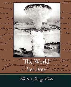 The World Set Free de H. G. Wells