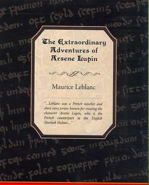 The Extraordinary Adventures of Arsene Lupin, Gentleman-Burglar de Maurice Leblanc