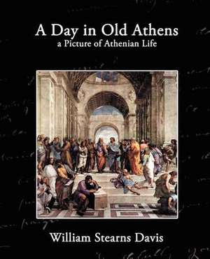 A Day in Old Athens de William Stearns Davis