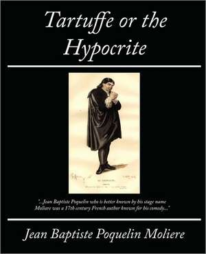 Tartuffe or the Hypocrite de Moliere