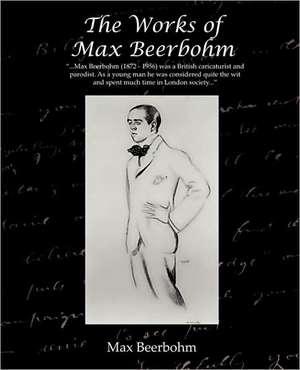 The Works of Max Beerbohm de Max Beerbohm