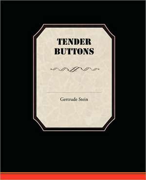 Tender Buttons de Gertrude Stein