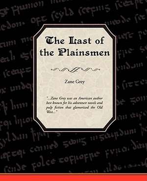 The Last of the Plainsmen de Zane Grey