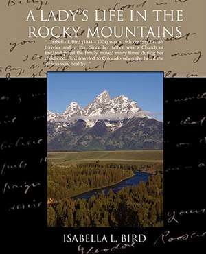 A Ladys Life in the Rocky Mountains de Isabella Lucy Bird