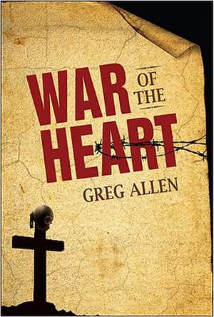 War of the Heart de Greg Allen