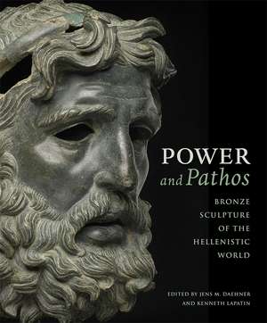 Power and Pathos: Bronze Sculpture of the Hellenistic World de Jens M Daehner