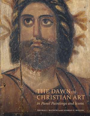 The Dawn of Christian Art in Panel Paintings and Icons de Thomas Mathews