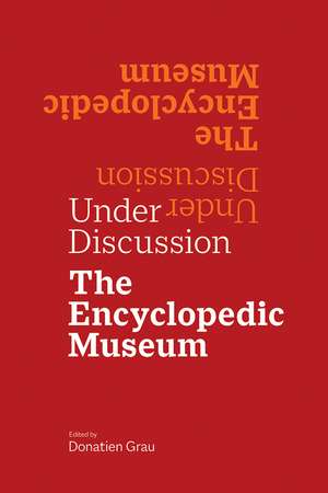 Under Discussion – The Encyclopedic Museum de Donatien Grau