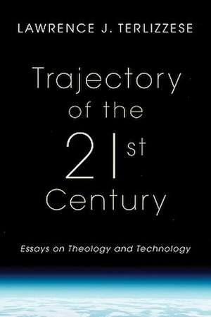 Trajectory of the 21st Century de Lawrence J. Terlizzese