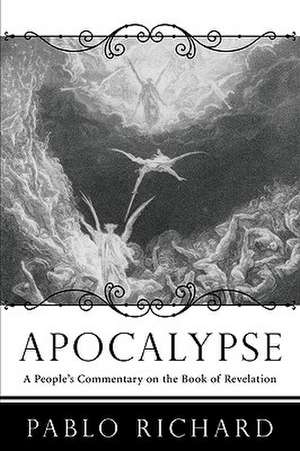 Apocalypse: A People's Commentary on the Book of Revelation de Pablo Richard