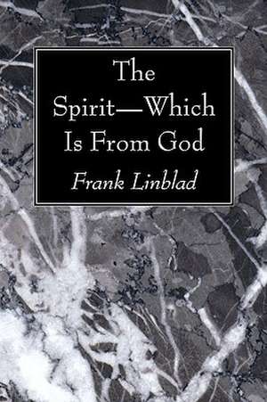 The Spirit--Which Is from God de Frank Lindblad