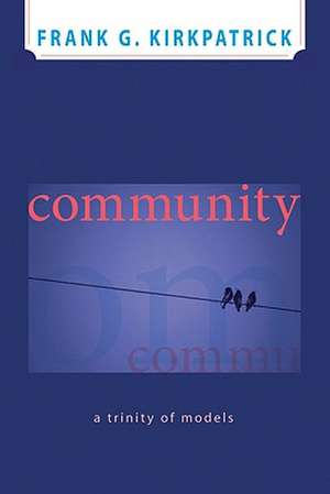 Community: A Trinity of Models de Frank G. Kirkpatrick