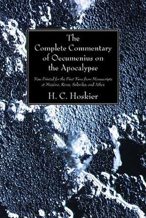 The Complete Commentary of Oecumenius on the Apocalypse de H. C. Hoskier