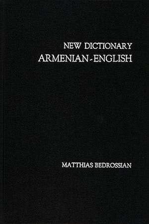 New Dictionary Armenian-English de Matthias Bedrossian