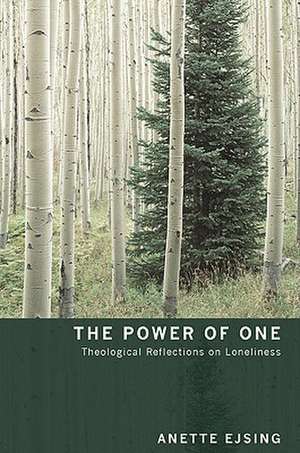 The Power of One: Theological Reflections on Loneliness de Anette Ejsing