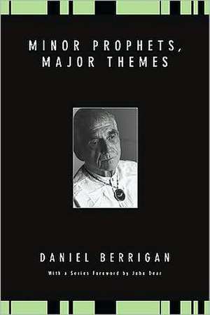 Minor Prophets, Major Themes de Daniel Berrigan