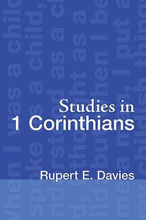 Studies in 1 Corinthians de Rupert E. Davies