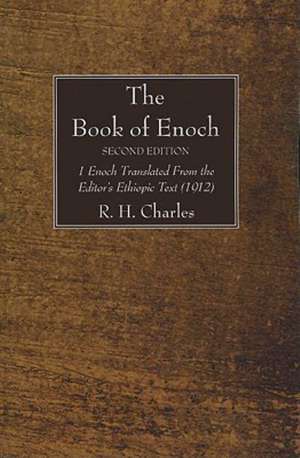 The Book of Enoch: 1 Enoch Translated from the Editor's Ethiopic Text de Robert Henry Charles