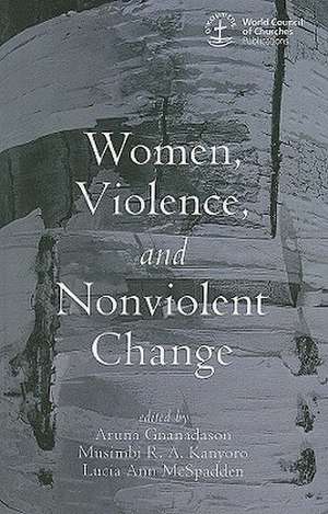 Women, Violence and Nonviolent Change de Aruna Gnanadason