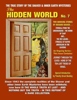 The Hidden World Number 7: Inner Earth and Hollow Earth Mysteries de Richard S. Shaver