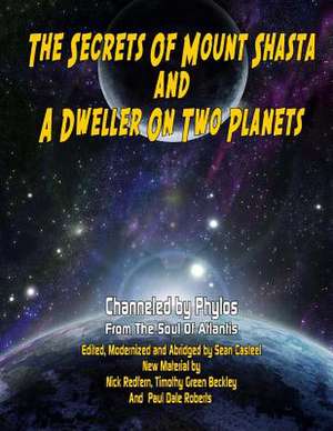 Secrets of Mount Shasta and a Dweller on Two Planets de Channeled by Phylos