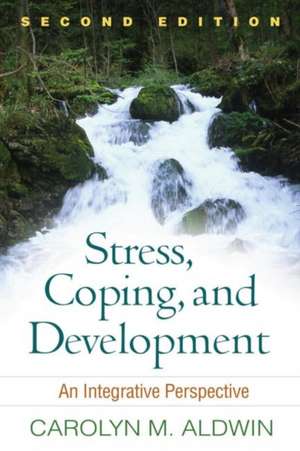 Stress, Coping, and Development, Second Edition: An Integrative Perspective de Carolyn M. Aldwin