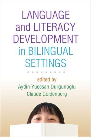 Language and Literacy Development in Bilingual Settings de Aydin Yucesan Durgunoglu