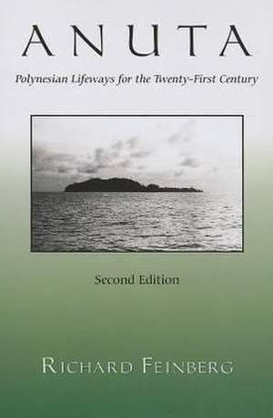 Anuta: Polynesian Lifeways for the Twenty-First Century de Richard Feinberg