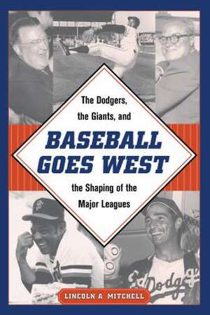 Baseball Goes West de Lincoln A Mitchell