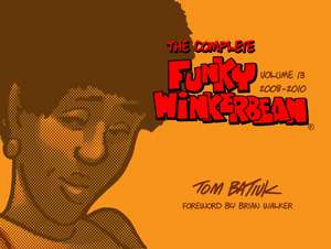 The Complete Funky Winkerbean, Volume 13, 2008-2010 de Tom Batiuk