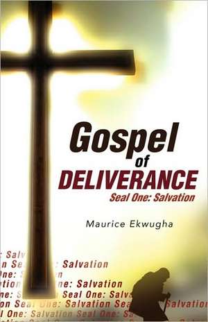 Gospel of Deliverance de Maurice Ekwugha