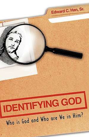 Identifying God de Sr. Edward C. Han