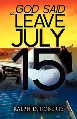 Leave July 15 de Ralph D. Roberts