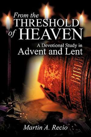 From the Threshold of Heaven de Martin A. Recio