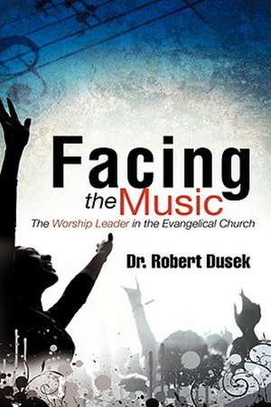 Facing the Music de Robert Dusek