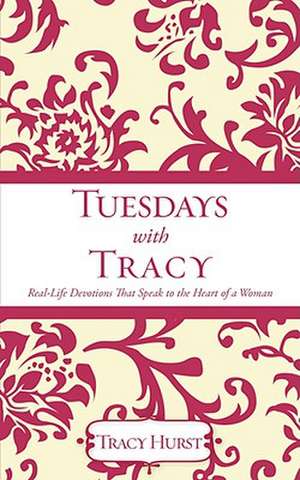 Tuesdays With Tracy de Tracy Hurst