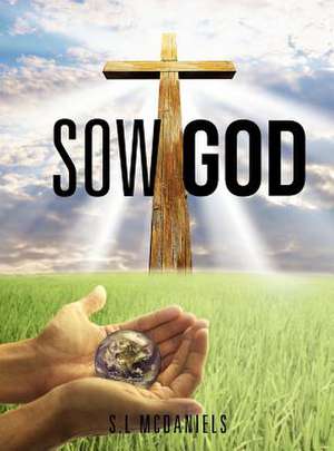 Sow God de S. L. McDaniels