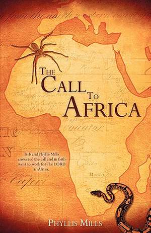 The Call to Africa: Wonders of God's Love de PHYLLIS MILLS