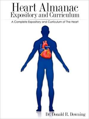 Heart Almanac Expository and Curriculum de Donald R. Downing